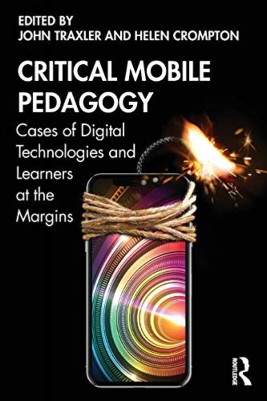 Critical Mobile Pedagogy by John TraxlerHelen Crompton-Paperback