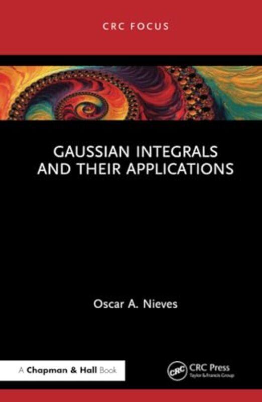 

Gaussian Integrals and their Applications by Oscar A Nieves-Hardcover