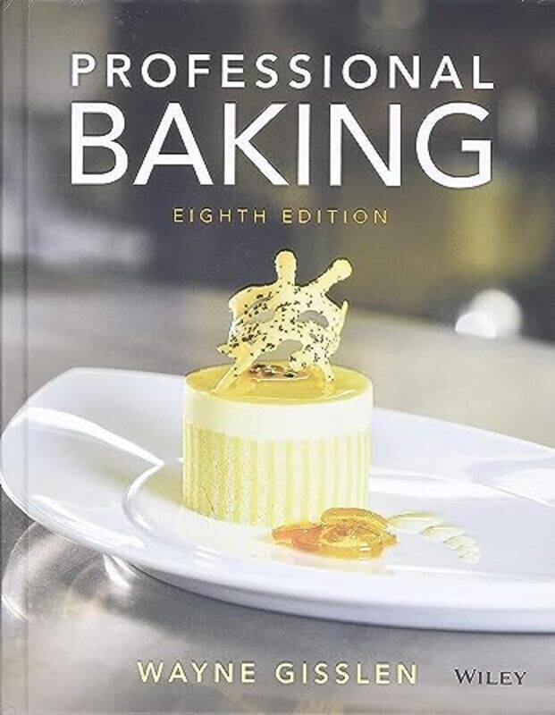 

Professional Baking, 8th Edition , Hardcover by Gisslen, W