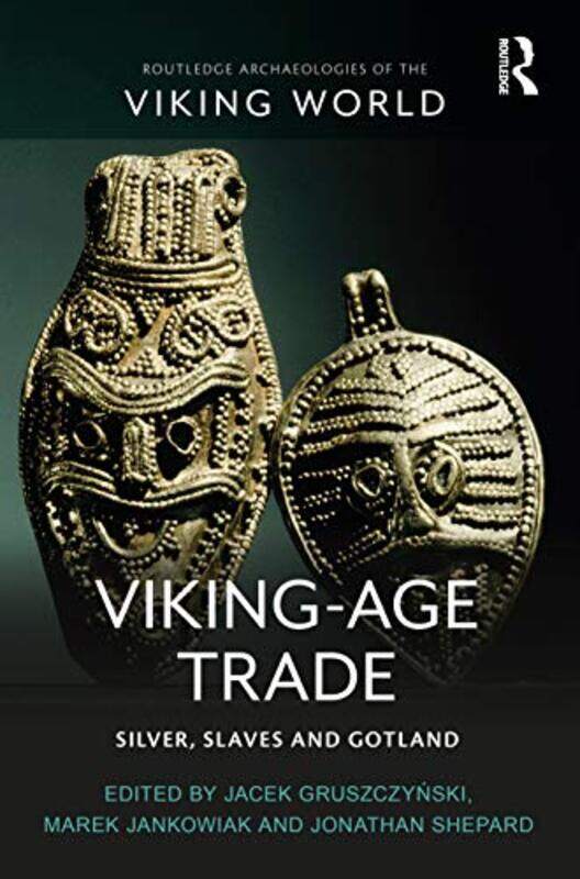 

VikingAge Trade by Jacek GruszczynskiMarek JankowiakJonathan Shepard-Hardcover