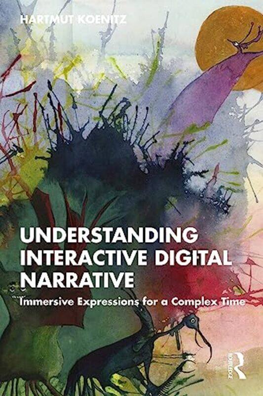 

Understanding Interactive Digital Narrative by Anna Lang-Paperback
