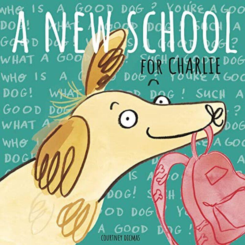 

A New School for Charlie by Courtney DicmasCourtney Dicmas-Paperback