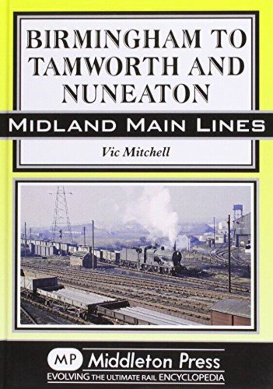 

Birmingham to Tamworth and Nuneaton by Vic Mitchell-Hardcover