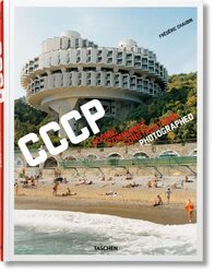 Frederic Chaubin Cccp Cosmic Communist Constructions Photographed By Frederic Chaubin - Hardcover