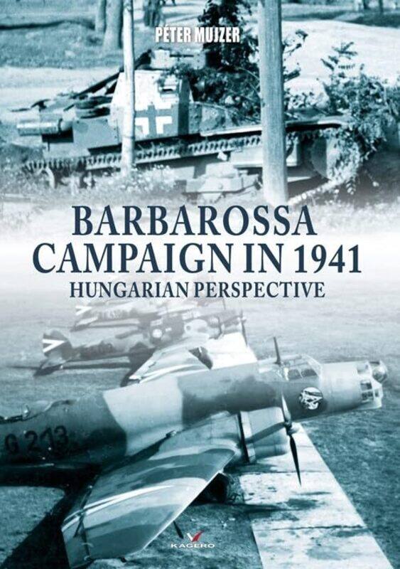 

Barbarossa Campaign In 1941 by Peter Mujzer-Paperback
