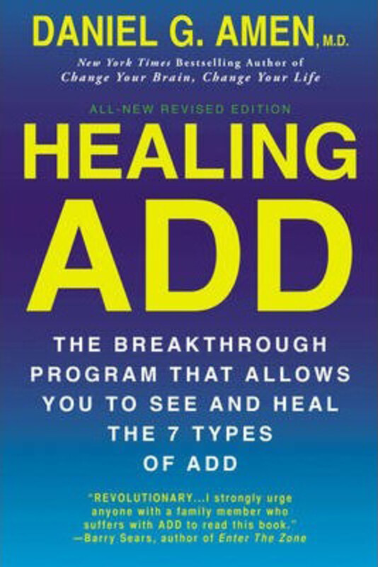 

Healing Add: The Breakthrough Program That Allows You to See and Heal the 7 Types of Add, Paperback Book, By: Daniel Amen