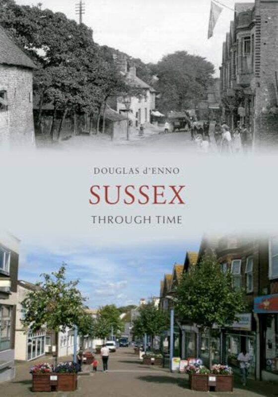 

Sussex Through Time by Douglas dEnno-Paperback