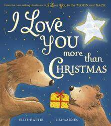 I Love You more than Christmas.paperback,By :Ellie Hattie