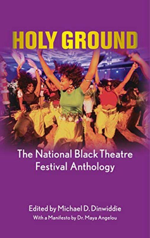 

Holy Ground The National Black Theatre Festival Anthology by Michael D Dinwiddie-Paperback