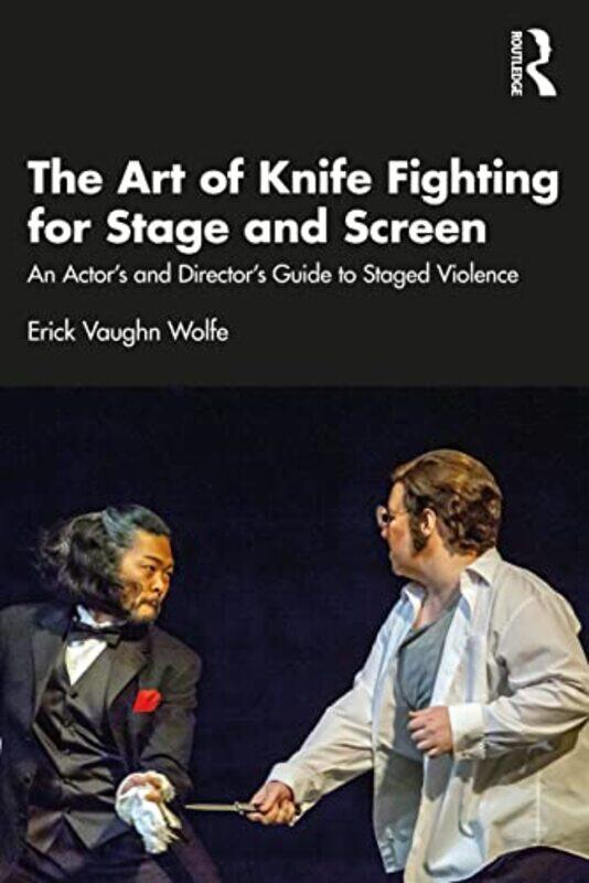 

The Art of Knife Fighting for Stage and Screen by Sue Jeffries-Paperback