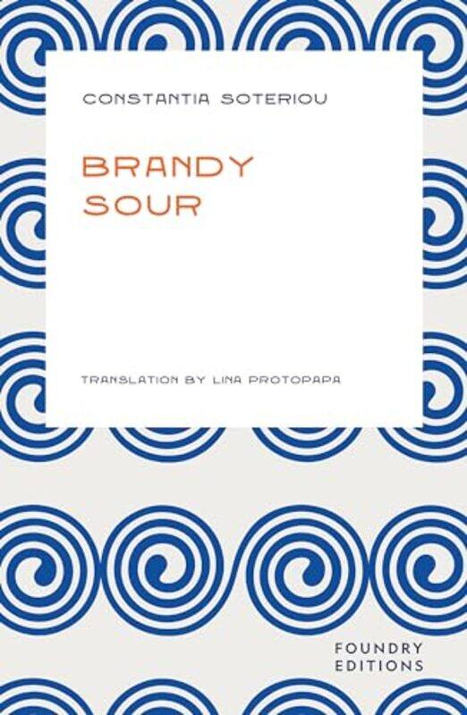 

Brandy Sour by Constantia SoteriouLina Protopapa-Paperback