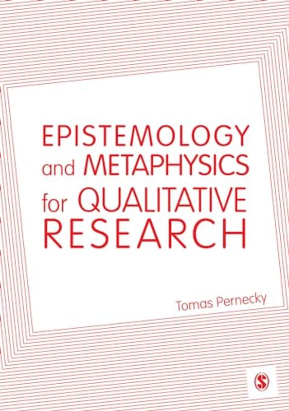 Epistemology and Metaphysics for Qualitative Research by Tomas Pernecky-Paperback