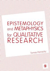 Epistemology and Metaphysics for Qualitative Research by Tomas Pernecky-Paperback