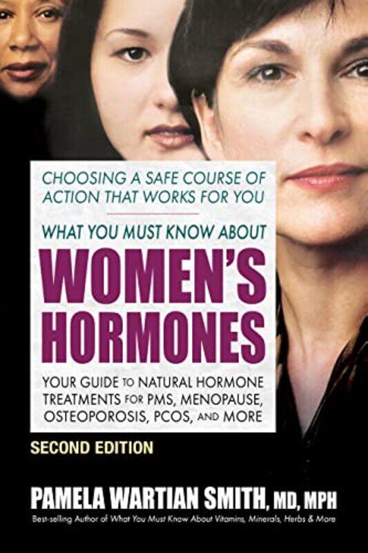 

What You Must Know About Womens Hormones Second Edition by Pamela Wartian Pamela Wartian Smith Smith-Paperback