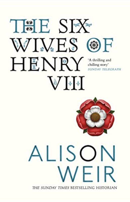 

The Six Wives of Henry VIII by Alison Weir-Paperback