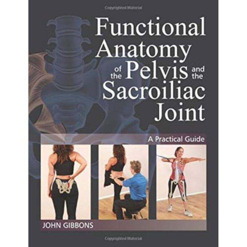 

Functional Anatomy of the Pelvis and the Sacroiliac Joint by Barbara TaylorAndrew Beckett-Paperback