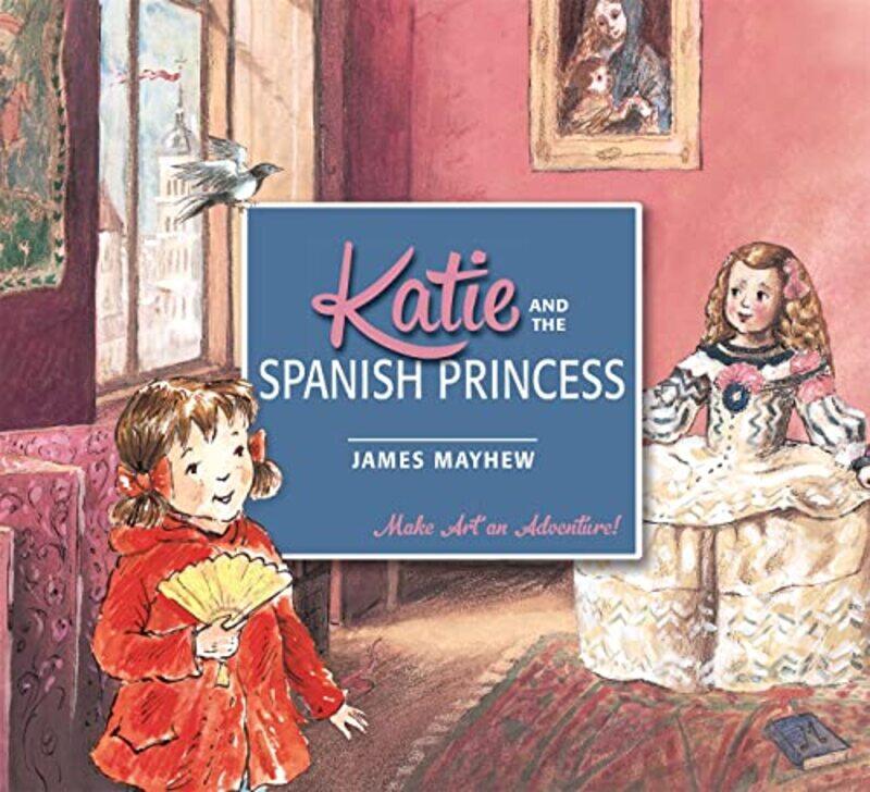 

Katie and the Spanish Princess by James Mayhew-Paperback