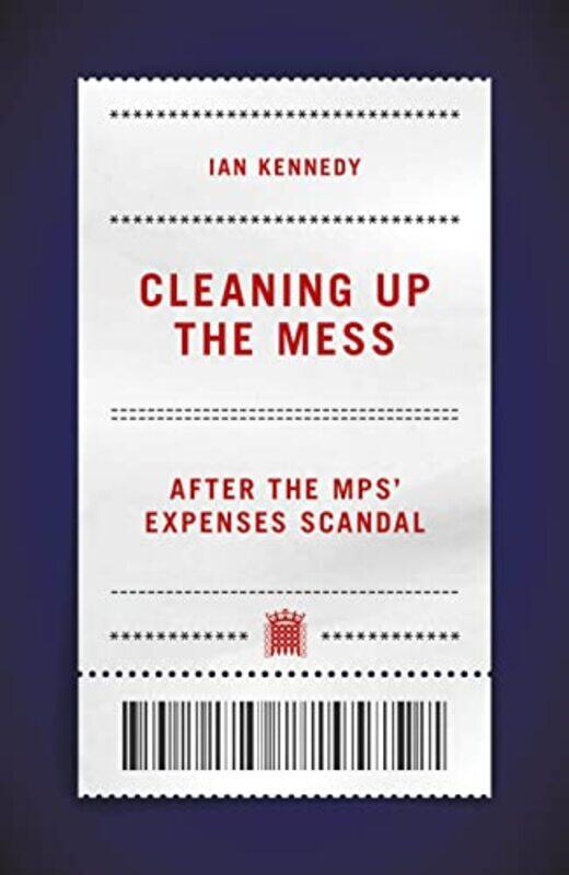 

Cleaning up the Mess by Ian Kennedy-Hardcover