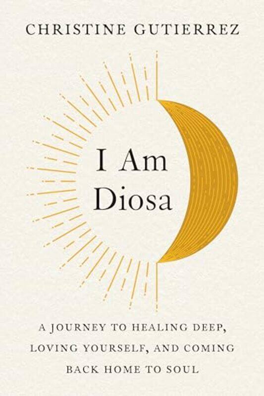 

I Am Diosa by Christine (Christine Gutierrez) Gutierrez-Paperback