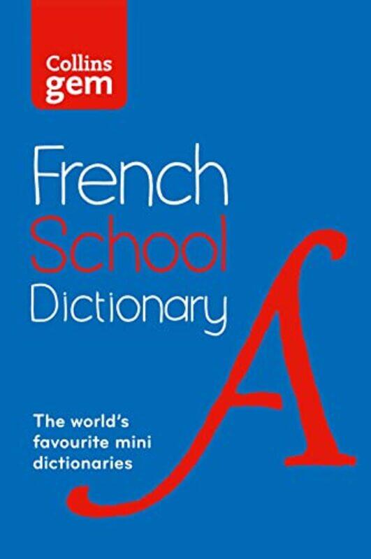 

French School Gem Dictionary: Trusted support for learning, in a mini-format (Collins School Diction,Paperback,by:Collins Dictionaries