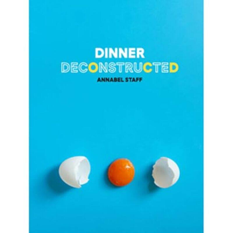 

Dinner Deconstructed By Annabel Staff - Hardcover