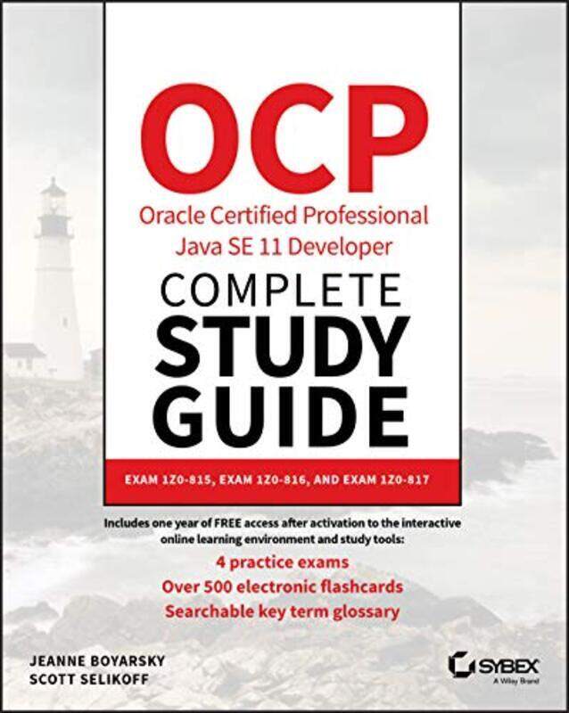 

OCP Oracle Certified Professional Java SE 11 Developer Complete Study Guide: Exam 1Z0-815, Exam 1Z0- , Paperback by Boyarsky, Jeanne - Selikoff, Scott