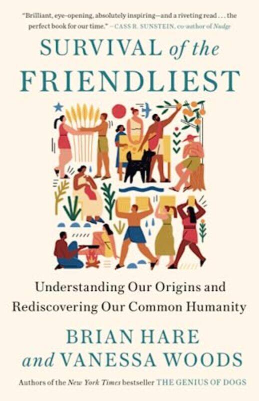 

Survival of the Friendliest: Understanding Our Origins and Rediscovering Our Common Humanity,Paperback,by:Hare, Brian - Woods, Vanessa