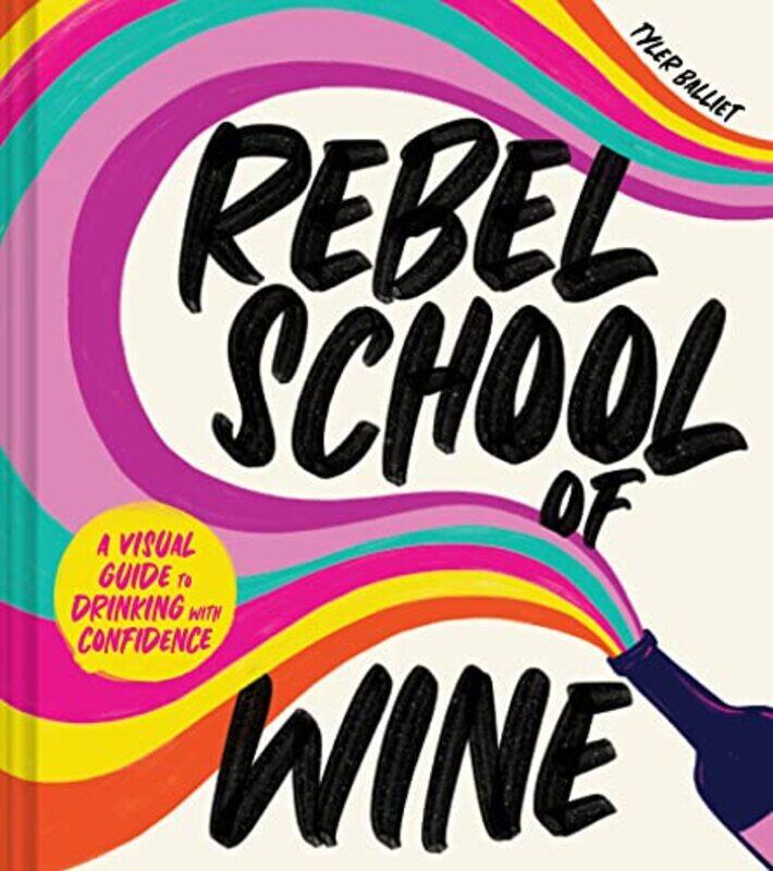 

Rebel School Of Wine By Balliet Tyler - Hardcover