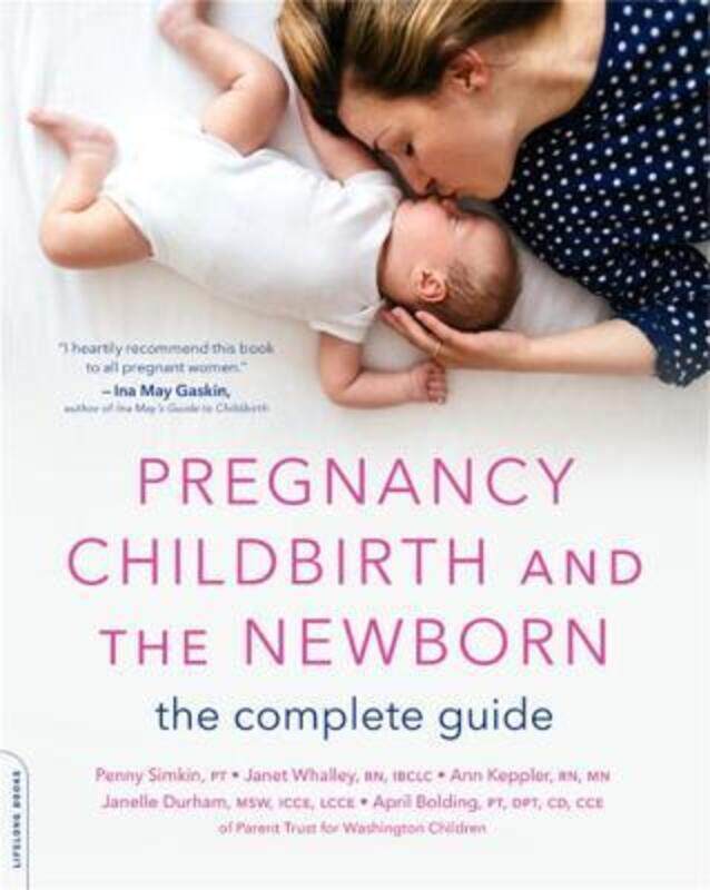 

Pregnancy, Childbirth, and the Newborn (New edition): The Complete Guide.paperback,By :Bolding April