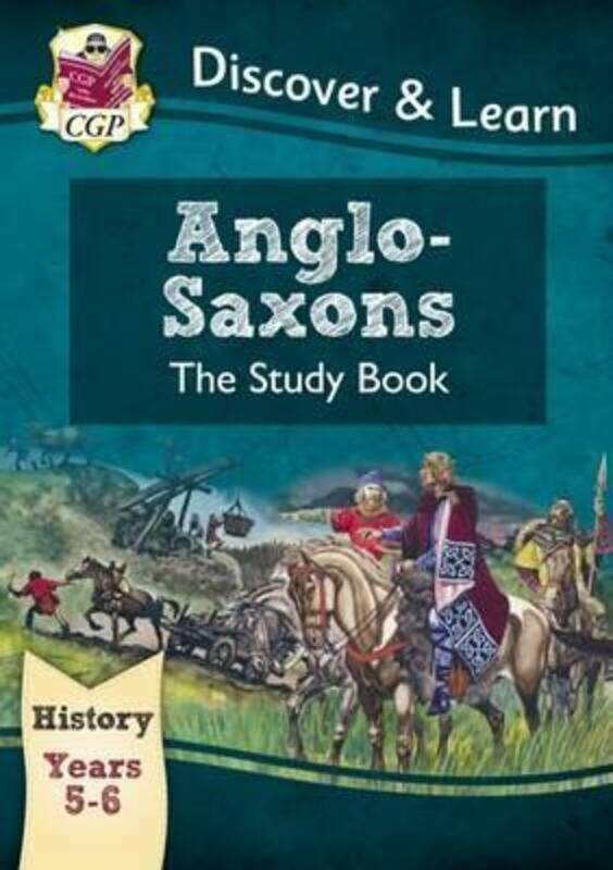 

KS2 Discover & Learn: History - Anglo-Saxons Study Book, Year 5 & 6