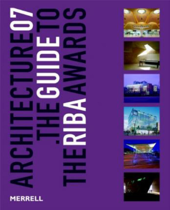 

Architecture 07: The Guide to the RIBA Awards, Paperback Book, By: Tony Chapman