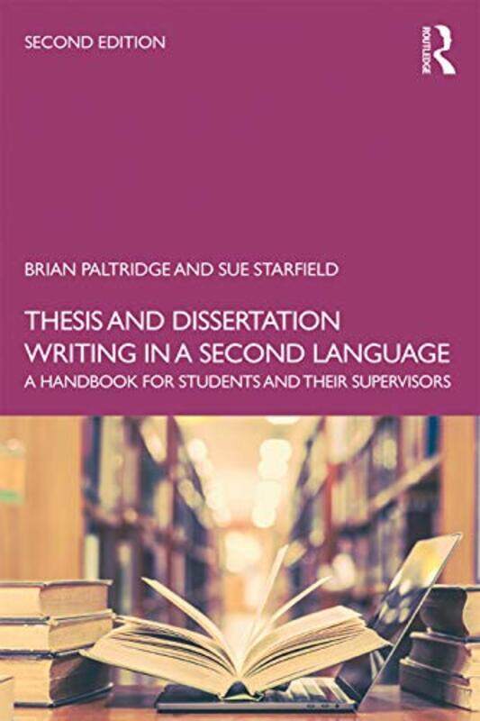 

Thesis And Dissertation Writing In A Second Language by Brian PaltridgeSue Starfield-Paperback