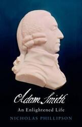Adam Smith: An Enlightened Life.Hardcover,By :Nicholas Phillipson
