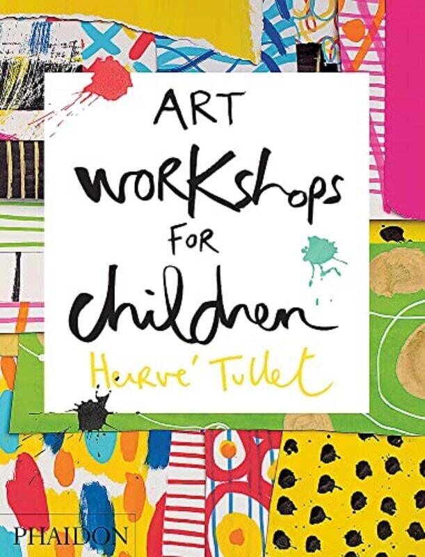 

Art Workshops for Children Hardcover by Herv Tullet