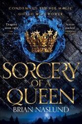 Sorcery of a Queen,Paperback,ByBrian Naslund