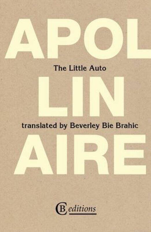 

The Little Auto by Guillaume ApollinaireBeverley Bie Brahic-Paperback