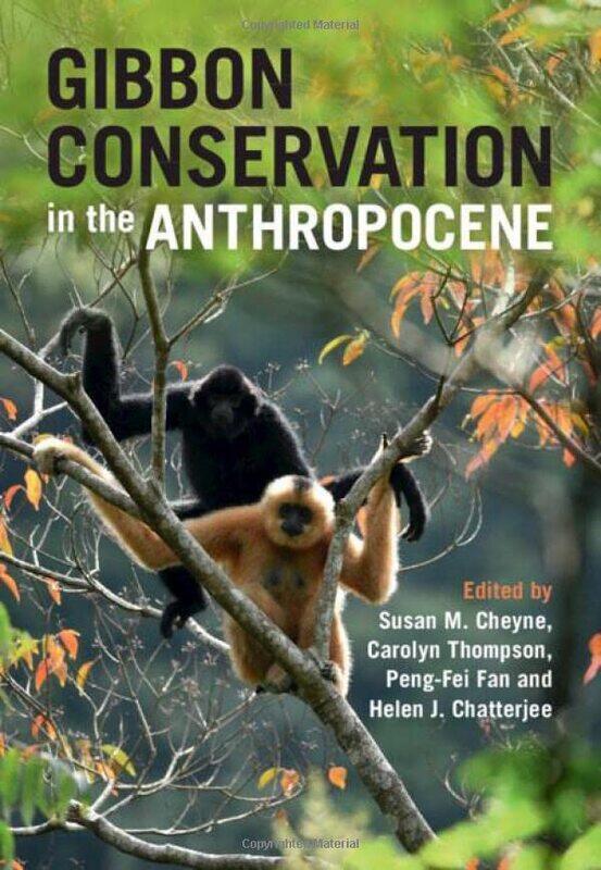 

Gibbon Conservation in the Anthropocene by Andreas VosslerNaomi Moller-Hardcover