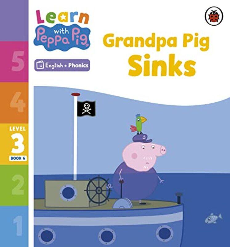 

Learn with Peppa Phonics Level 3 Book 6 Grandpa Pig Sinks Phonics Reader by Peppa Pig-Paperback