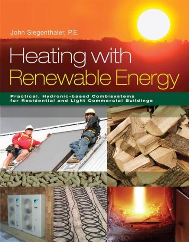 

Heating with Renewable Energy by Joe FullmanChris Dickason-Hardcover