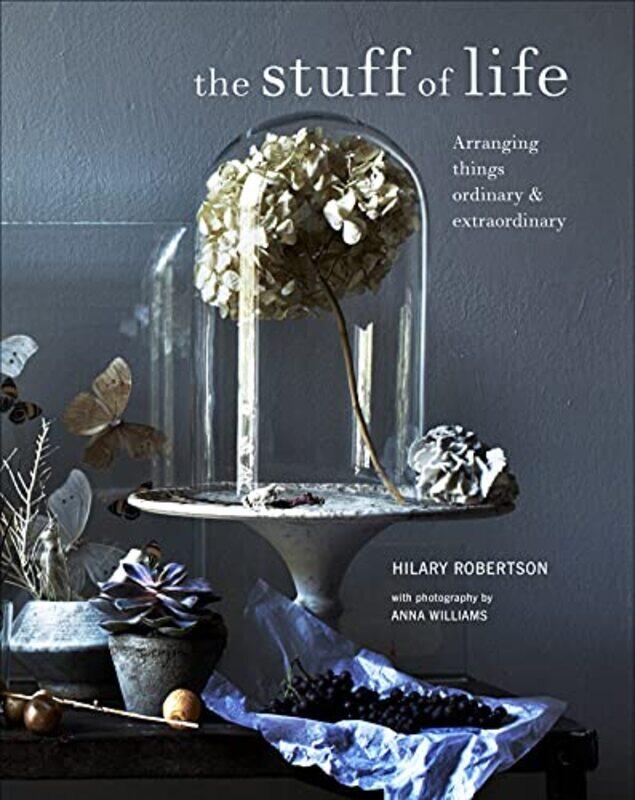 

The Stuff Of Life by Hilary Robertson - Hardcover