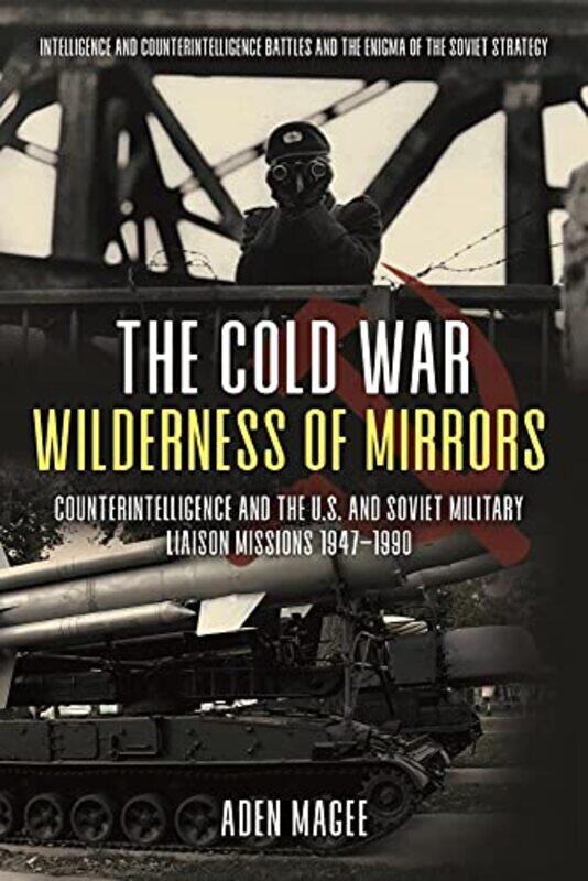 

The Cold War Wilderness of Mirrors by Aden Magee-Hardcover