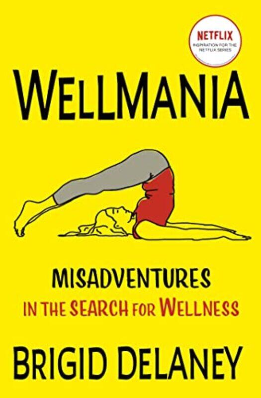 

Wellmania by Brigid Delaney-Paperback