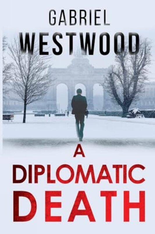 

A Diplomatic Death by Gabriel Westwood-Paperback