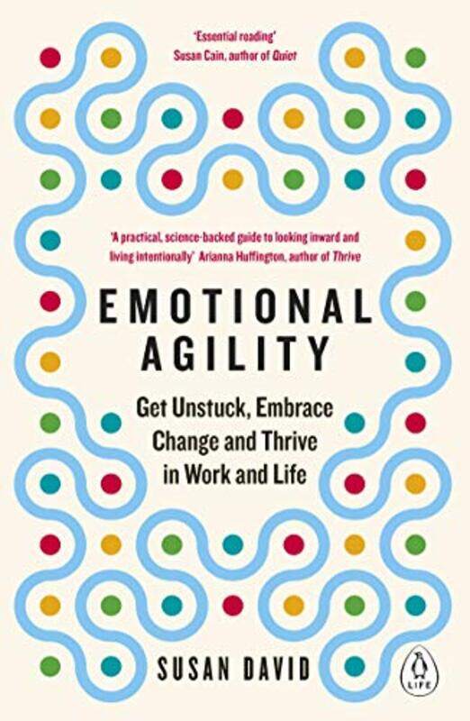 

Emotional Agility Get Unstuck Embrace Change And Thrive In Work And Life By Susan David Paperback