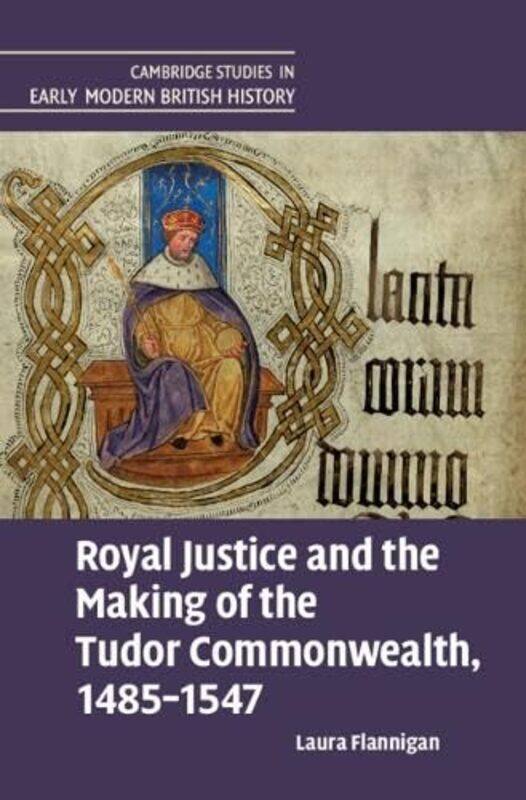 

Royal Justice And The Making Of The Tudor Commonwealth 14851547 By Laura University Of...Hardcover