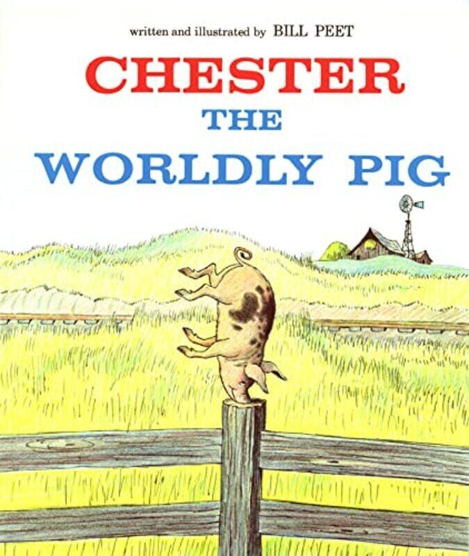 

Chester The Worldly Pig By Peet Bill - Paperback