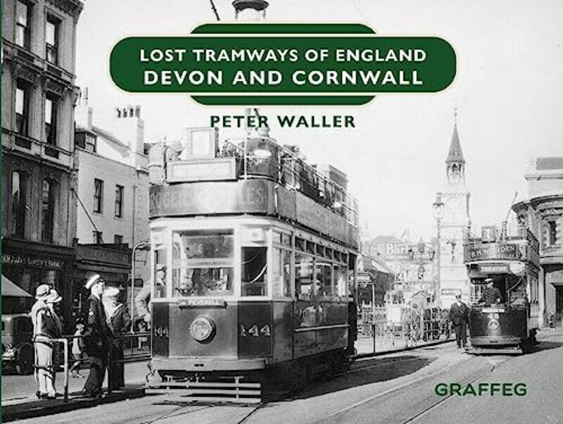 

Lost Tramways of England Devon and Cornwall by Peter Waller-Hardcover