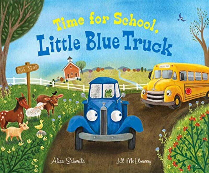 

Time for School Little Blue Truck by Alice SchertleJill McElmurry-Hardcover