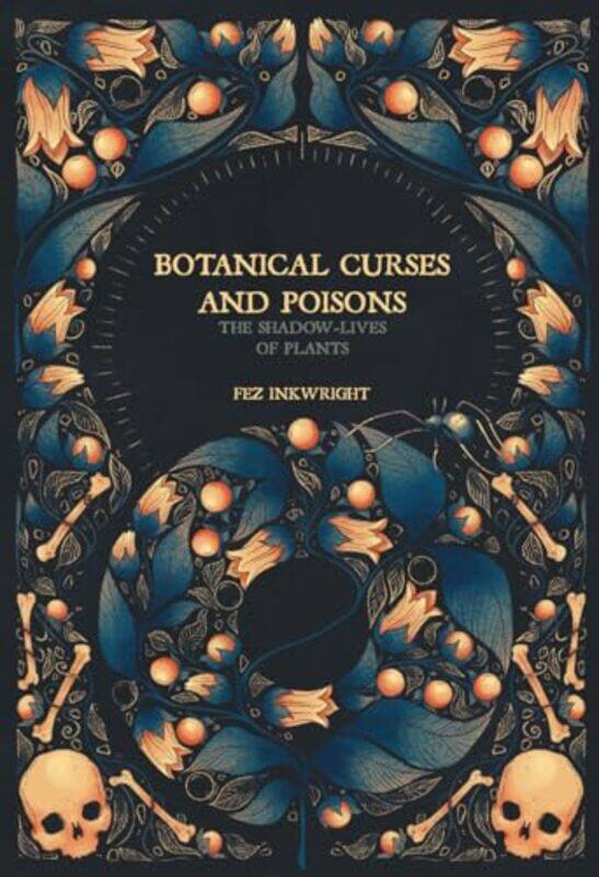 

Botanical Curses And Poisons By Inkwright Fez - Hardcover