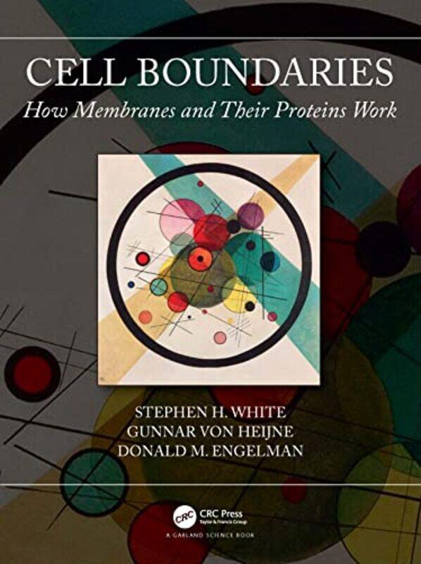 

Cell Boundaries by Stephen WhiteGunnar von HeijneDonald Professor of Molecular Biophysics and Biochemistry, Yale Univeristy, USA Engelman-Paperback